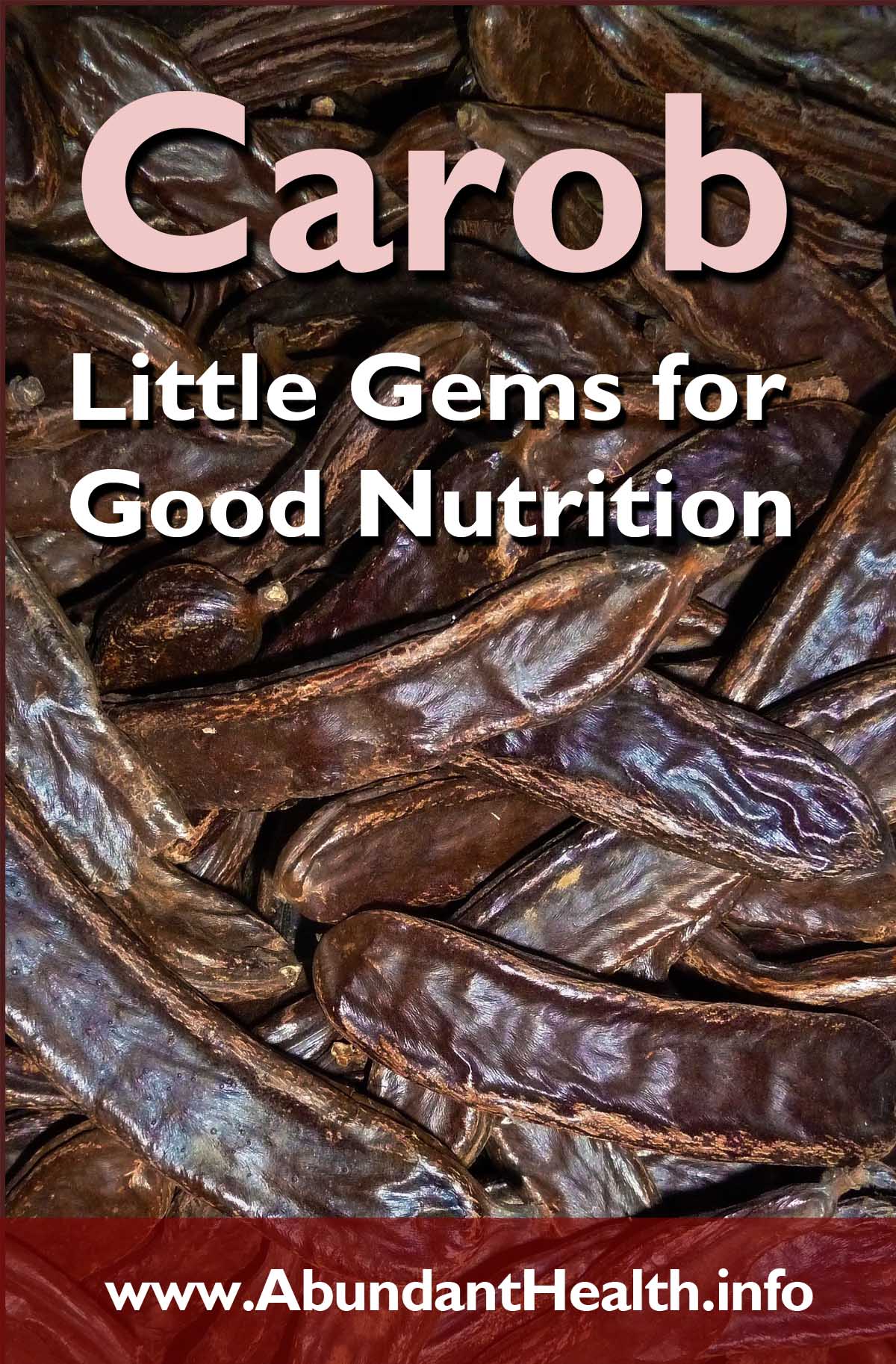 Carob - Little Gems for Good Nutrition