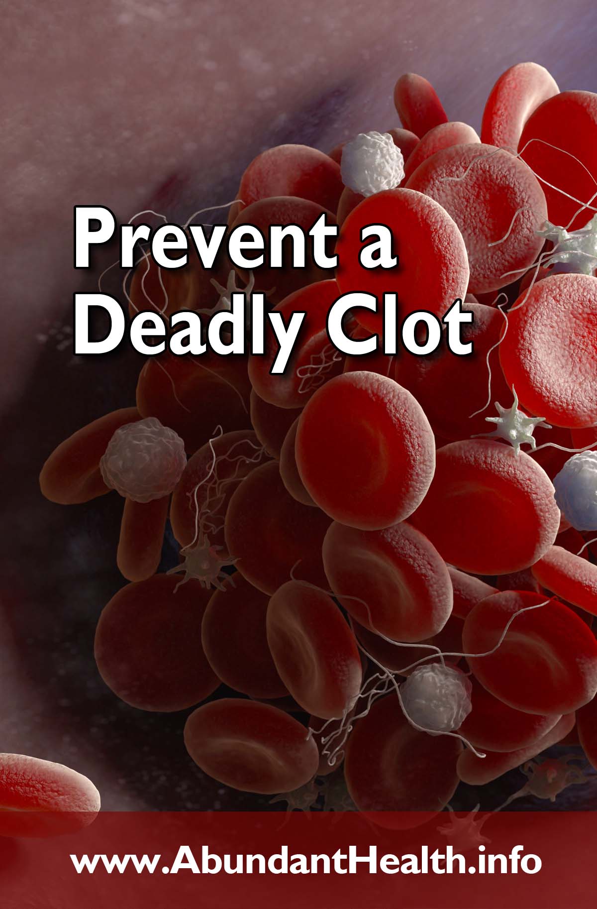 Prevent a Deadly Clot