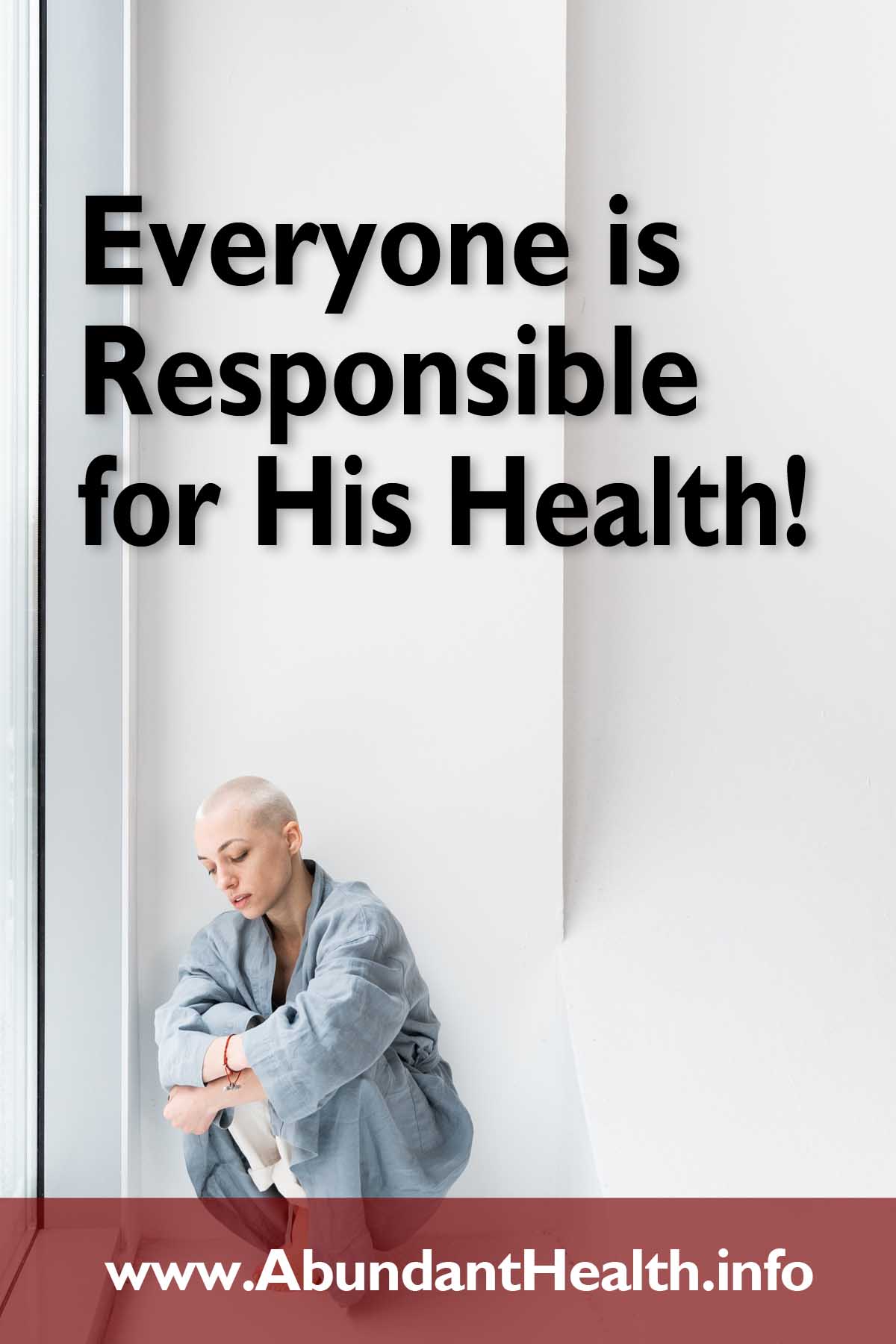 Everyone is Responsible for His Health!