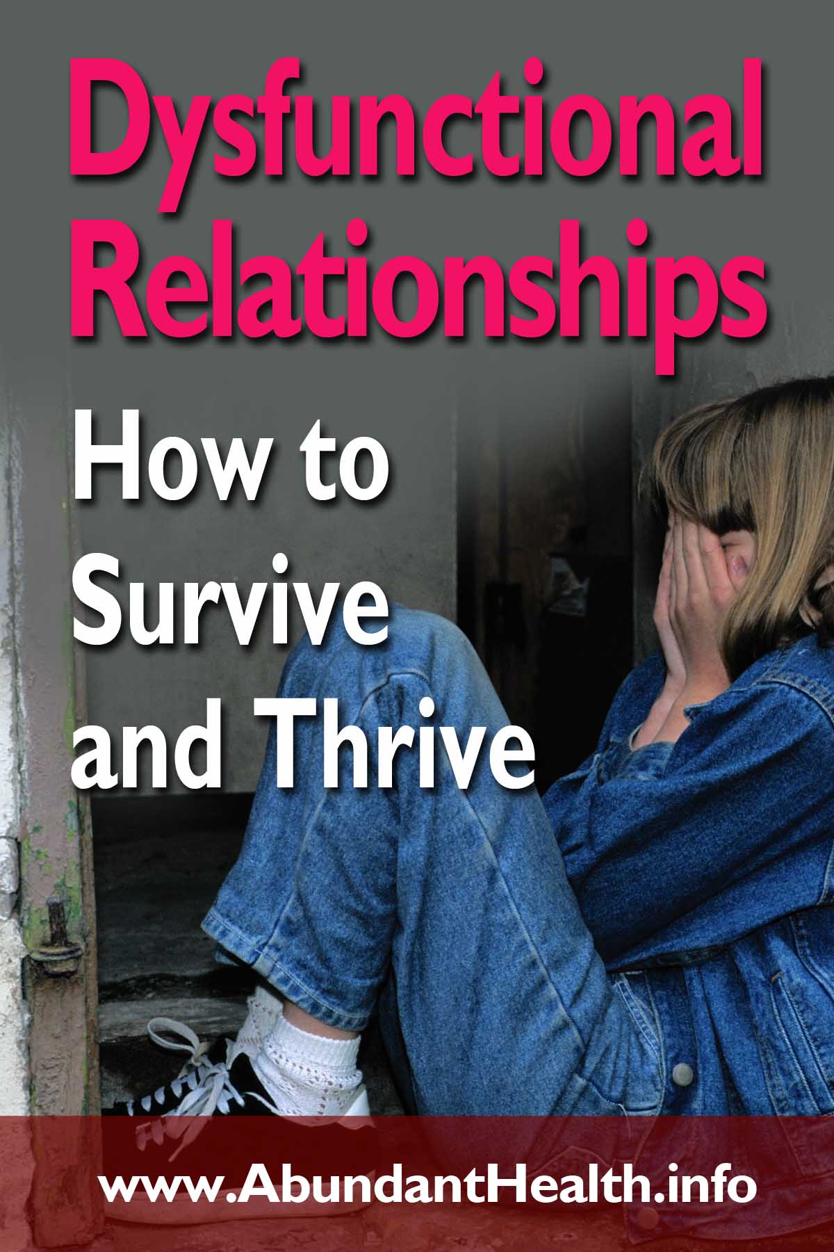 Dysfunctional Relationships - How to Survive and Thrive