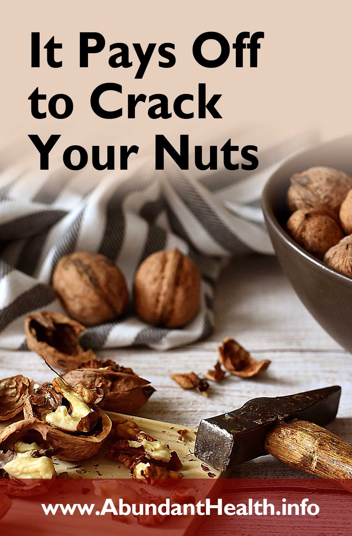 It Pays Off to Crack Your Nuts