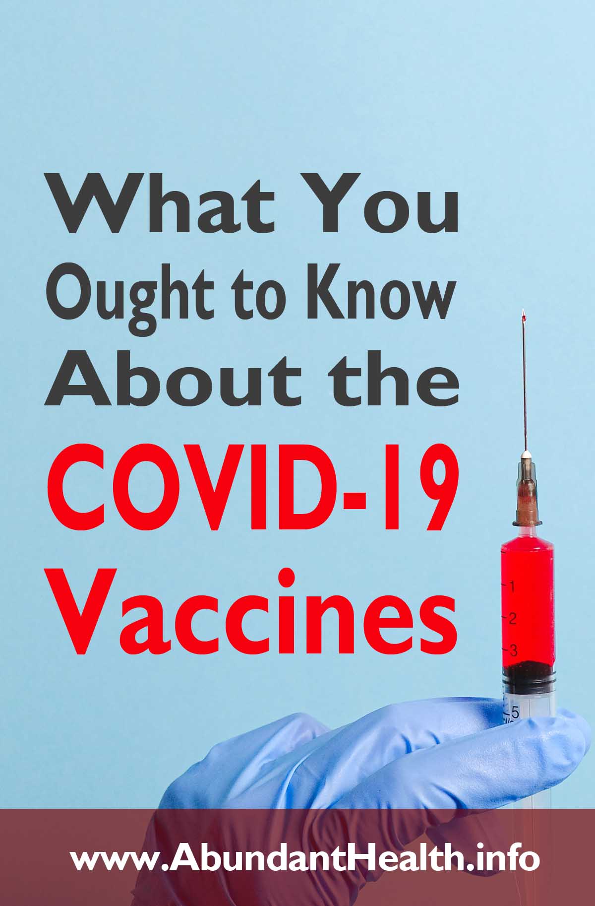 What You Ought to Know about the COVID-19 Vaccines