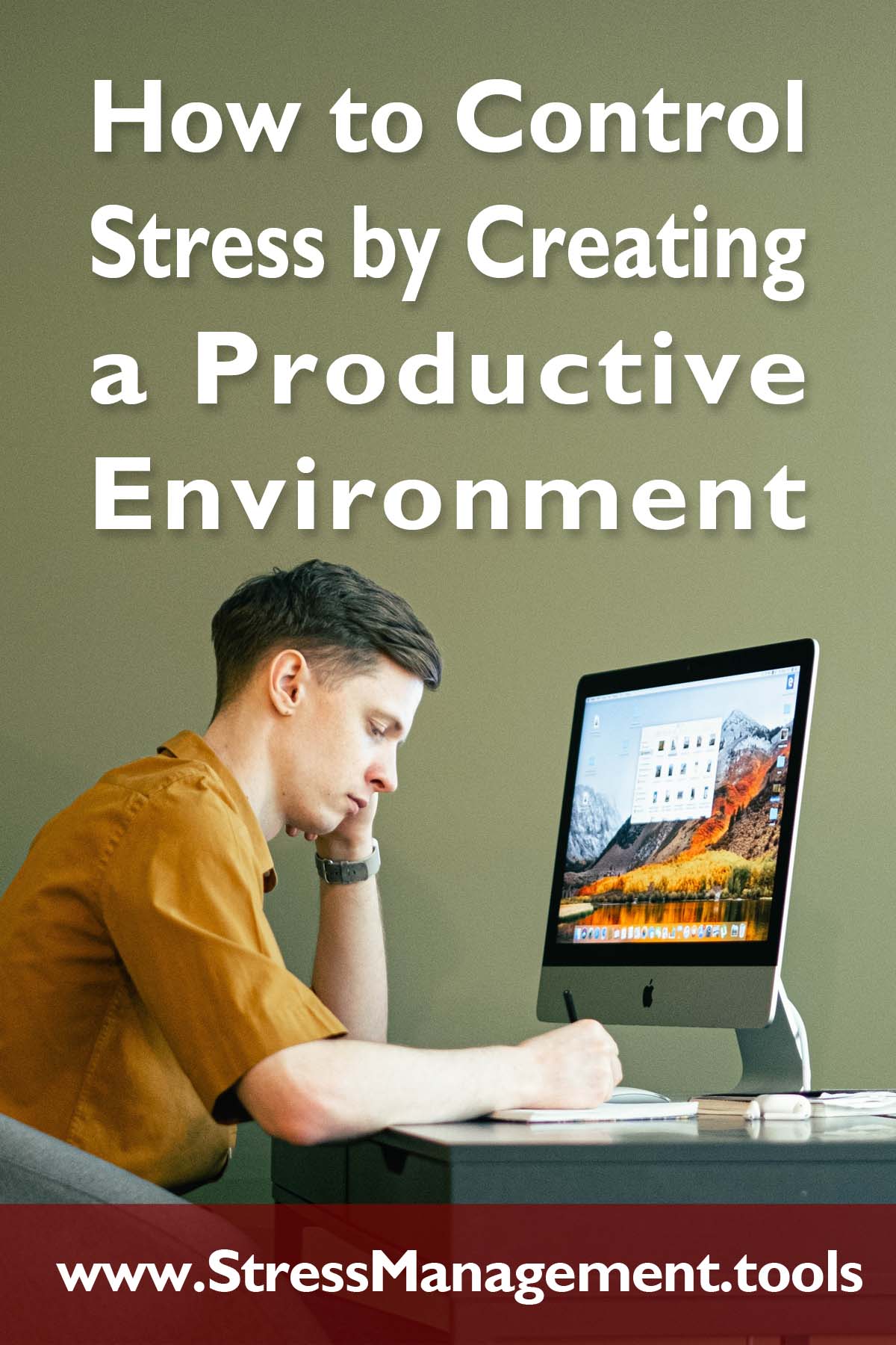 How to Control Stress by Creating a Productive Environment