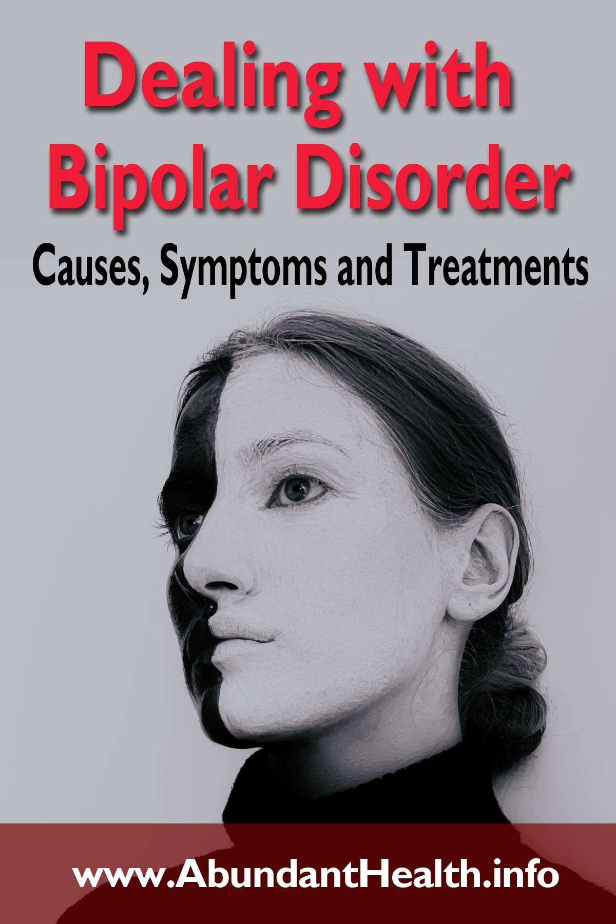 Dealing with Bipolar Disorder: Causes, Symptoms and Treatments