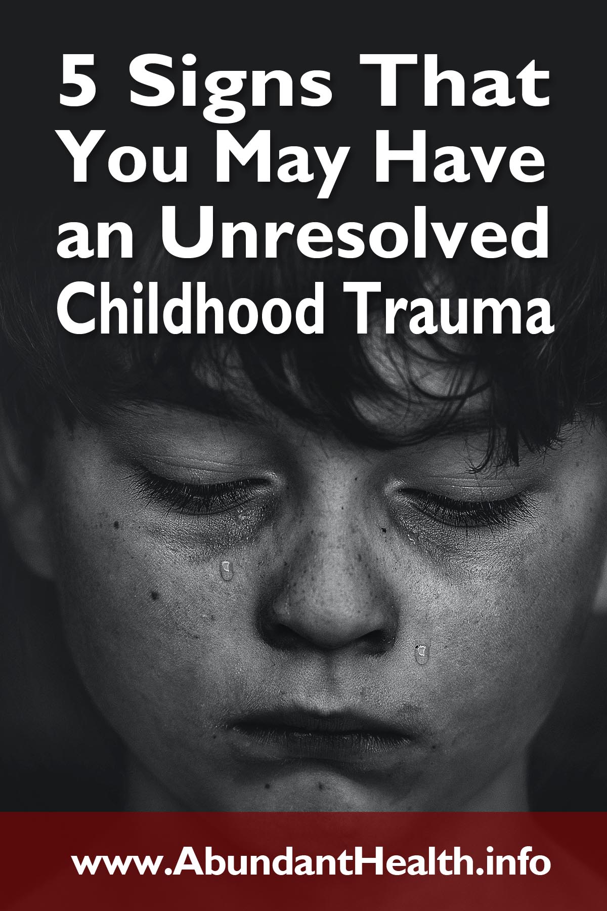 5 Signs That You May Have an Unresolved Childhood Trauma
