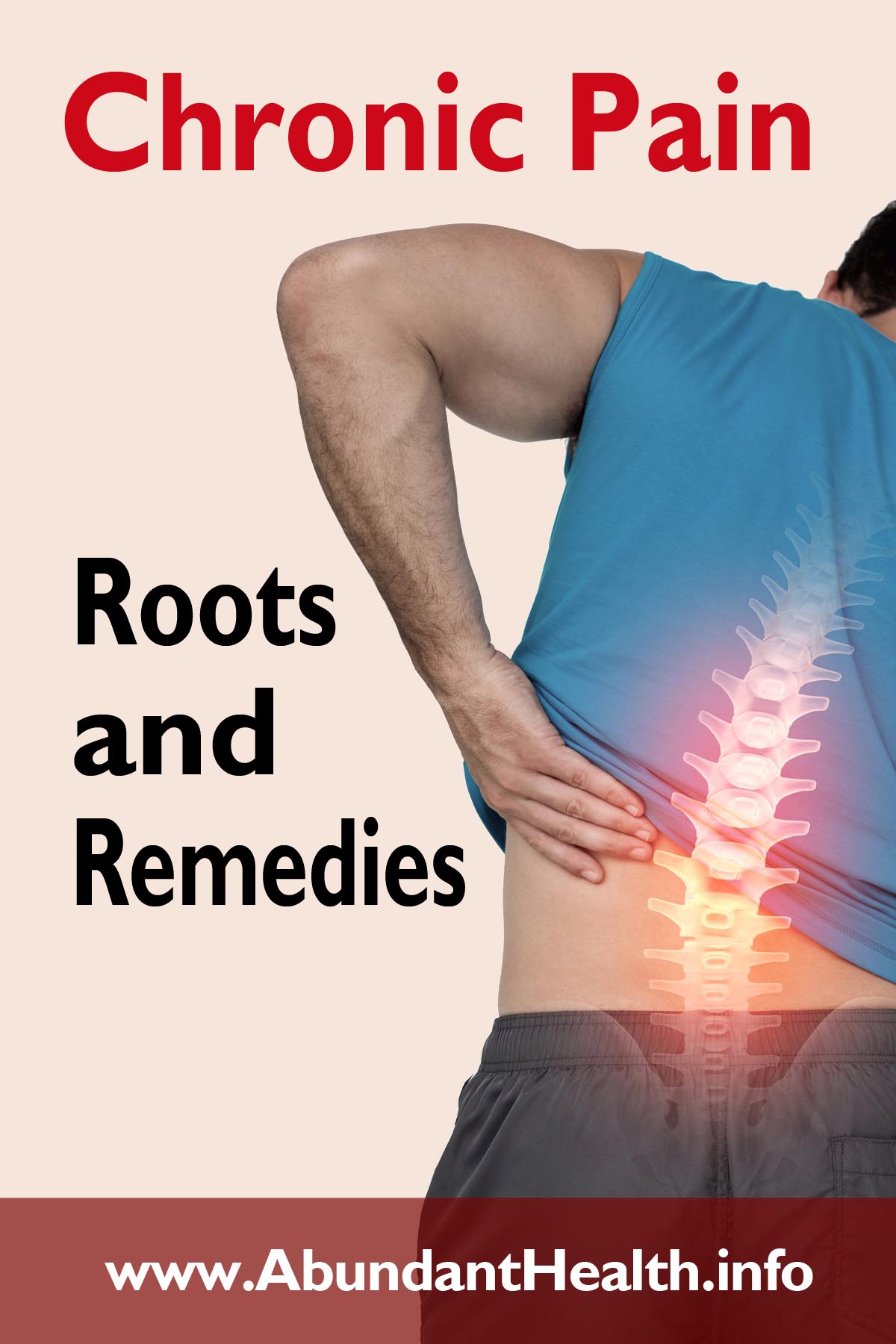 Chronic Pain: Roots and Remedies
