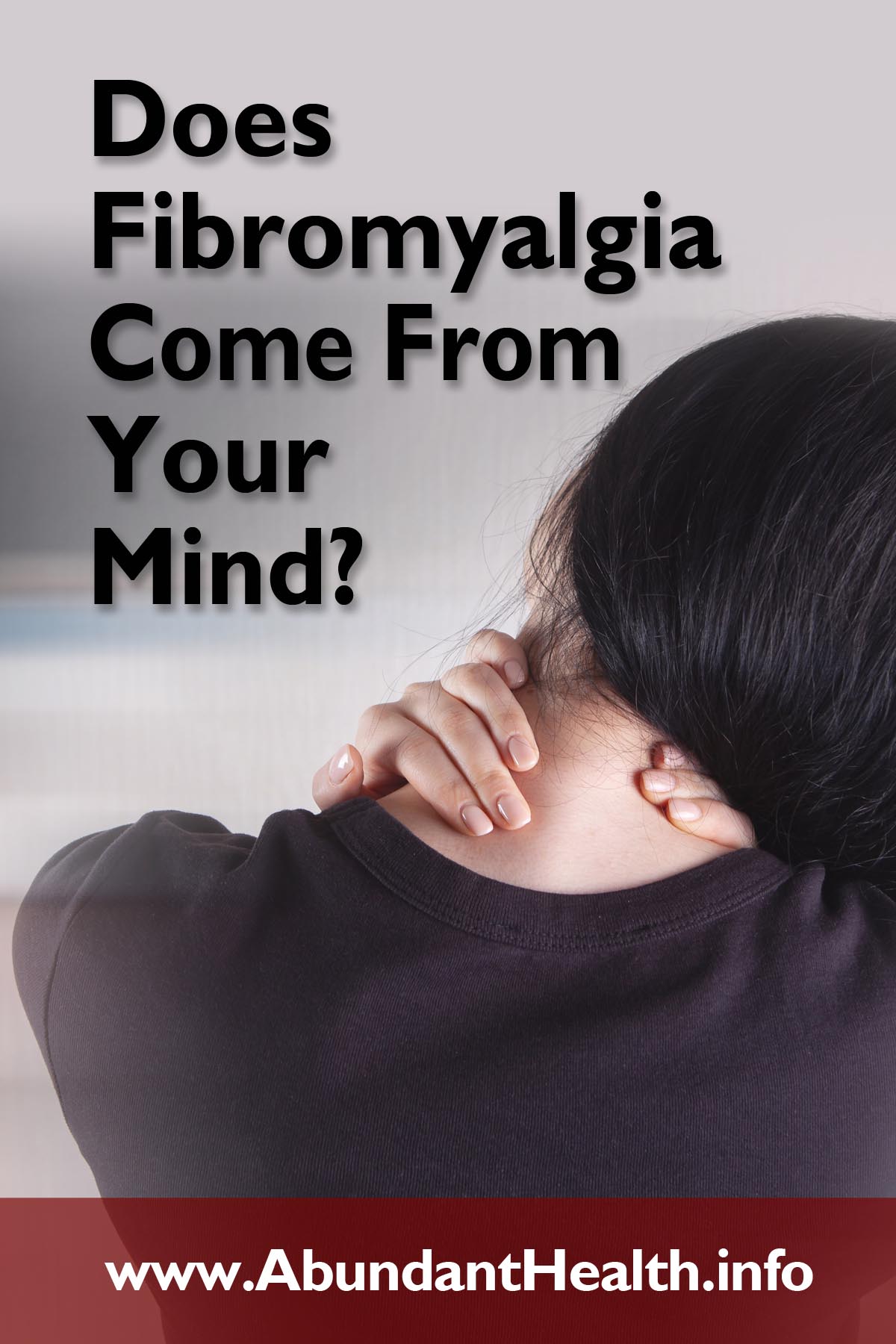 Does Fibromyalgia Come From Your Mind?