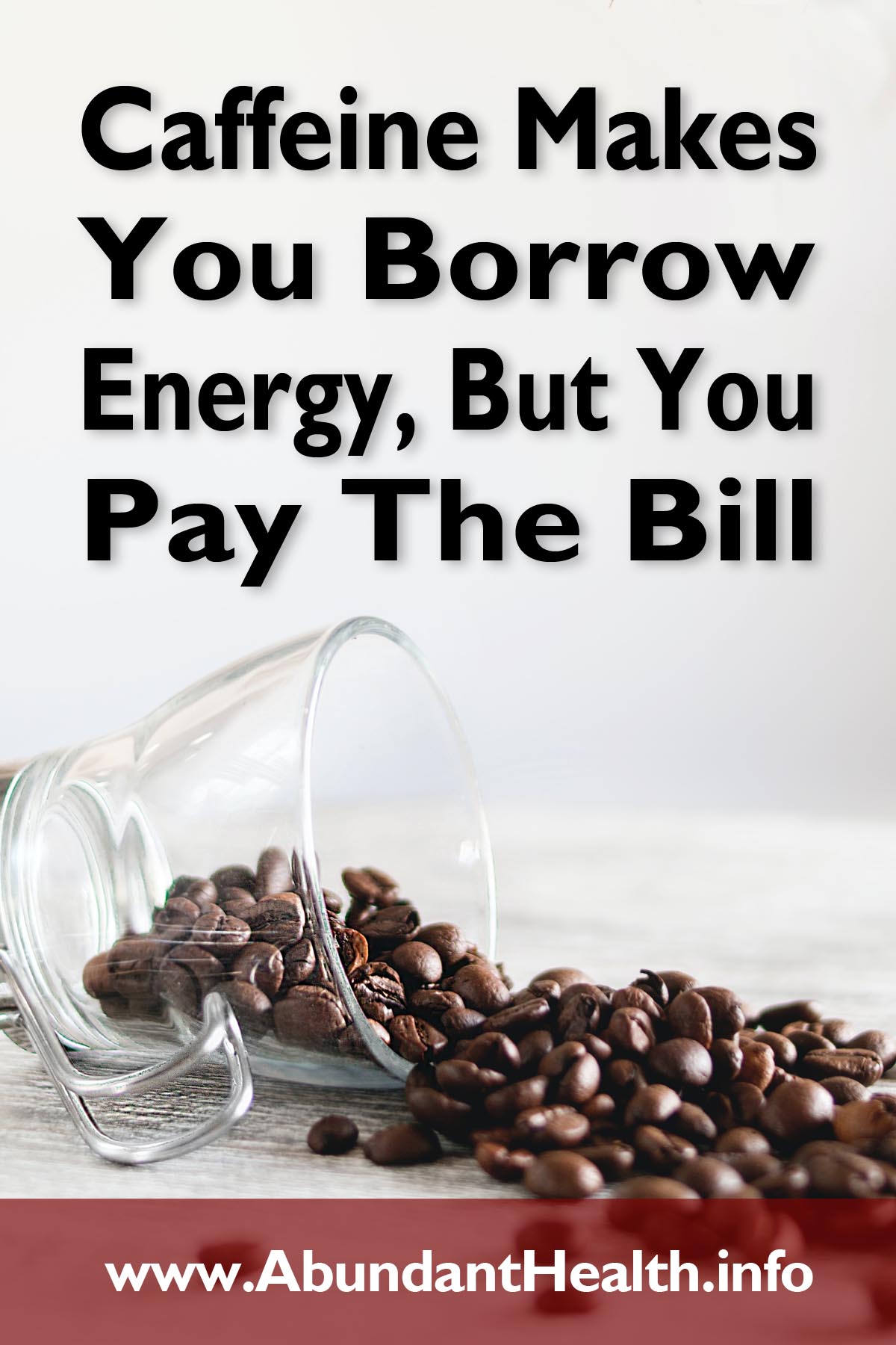 Caffeine Makes You Borrow Energy, But You Pay The Bill
