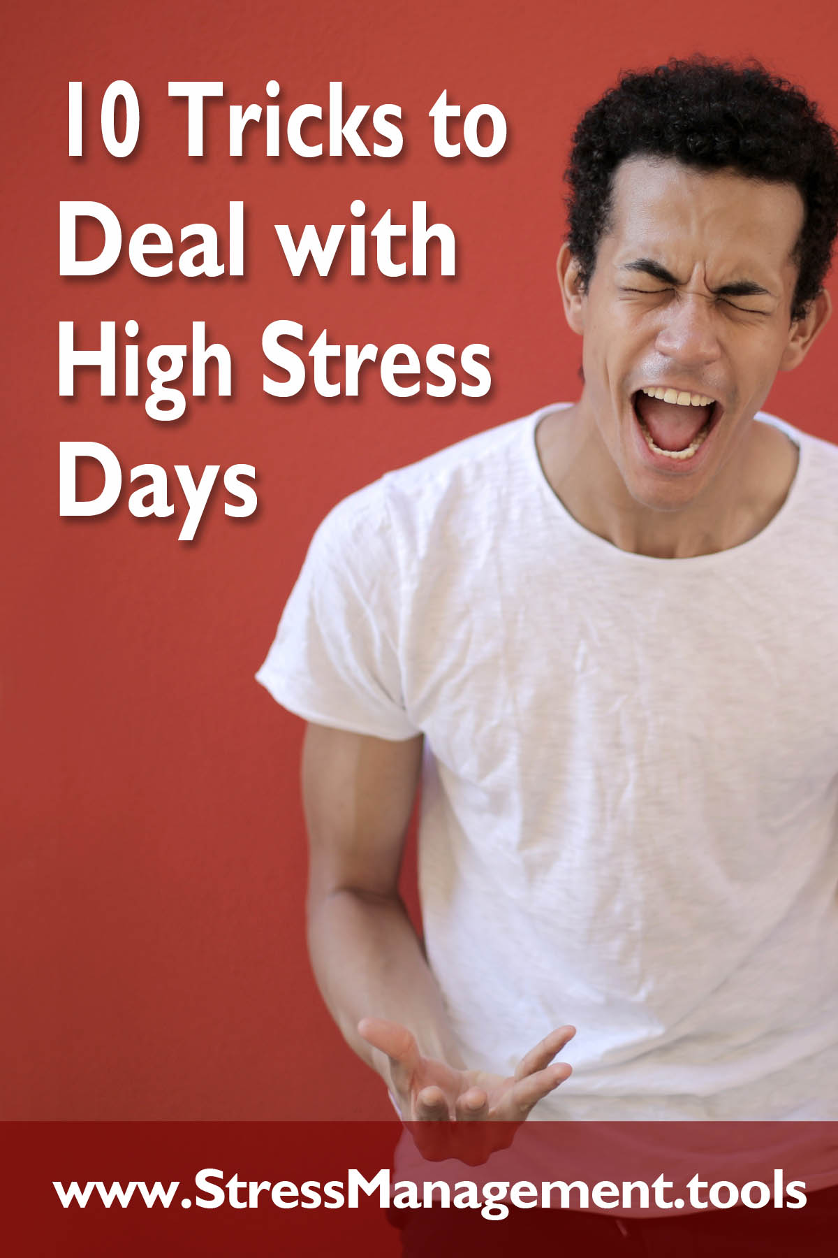 10 Tricks to Deal with High Stress Days