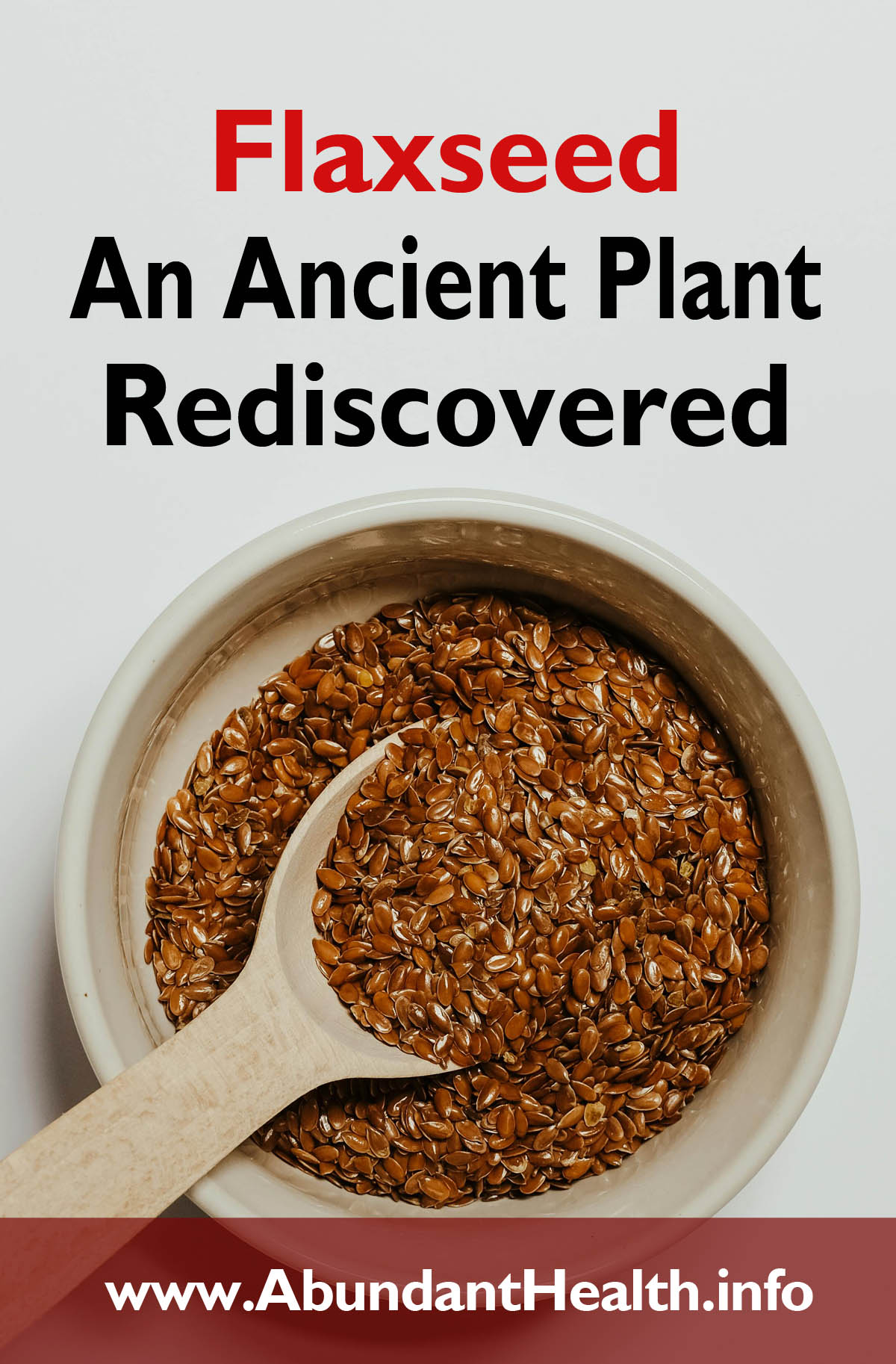 Flaxseed – An Ancient Plant Rediscovered