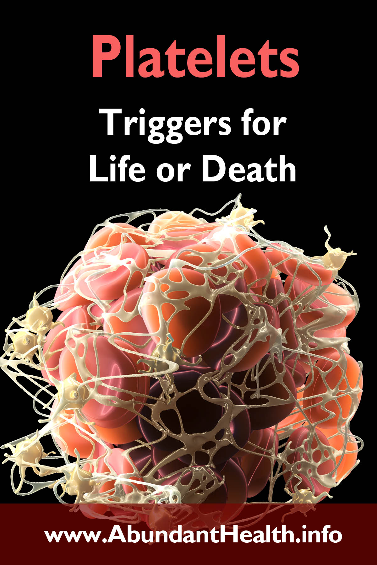 Platelets – Triggers for Life or Death