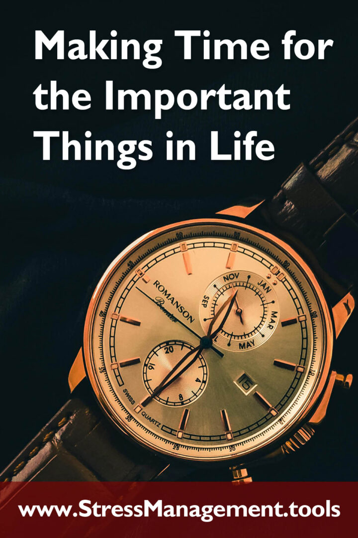 Making Time for the Important Things in Life