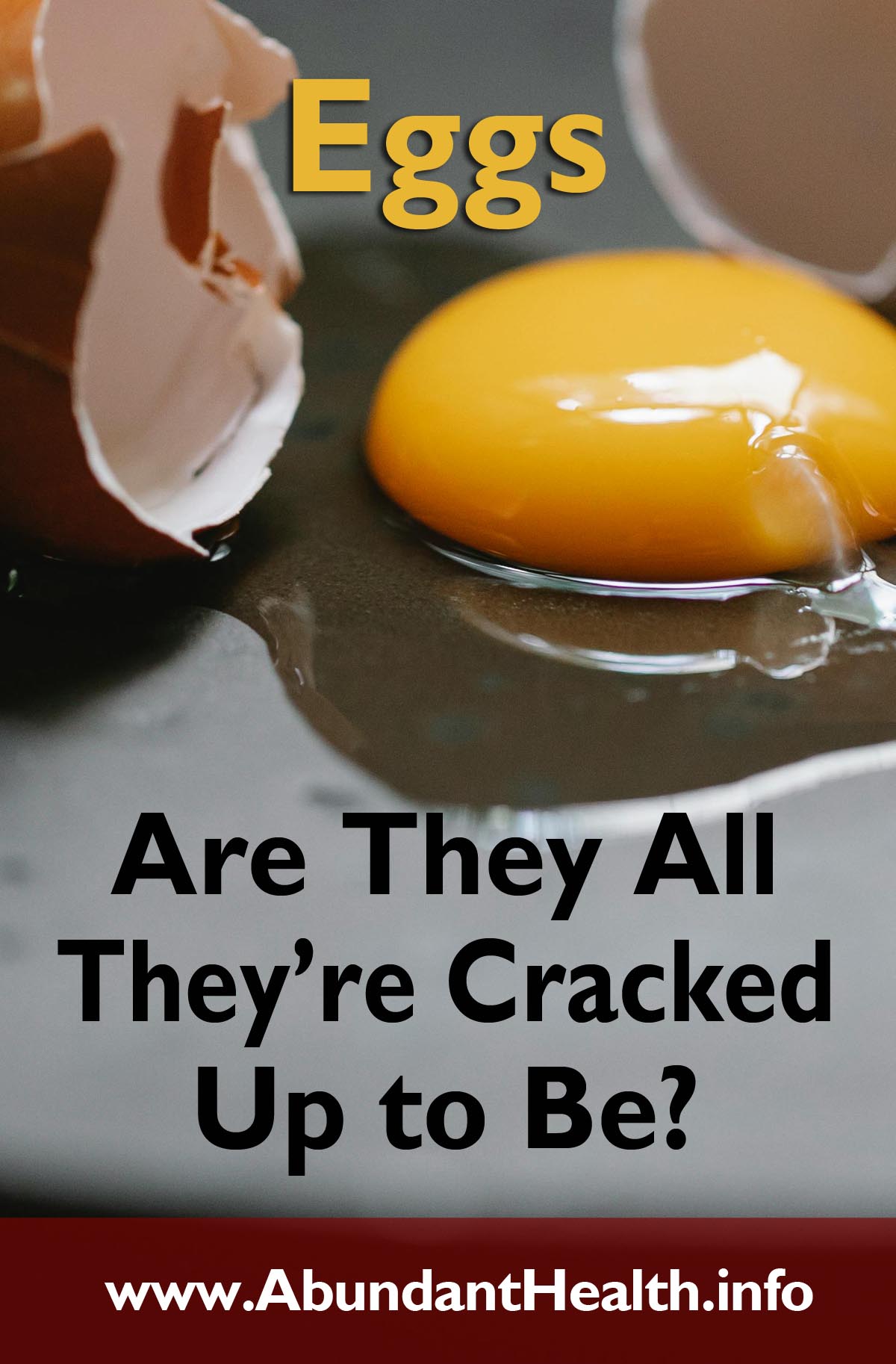 Eggs - Are They All They’re Cracked Up to Be?