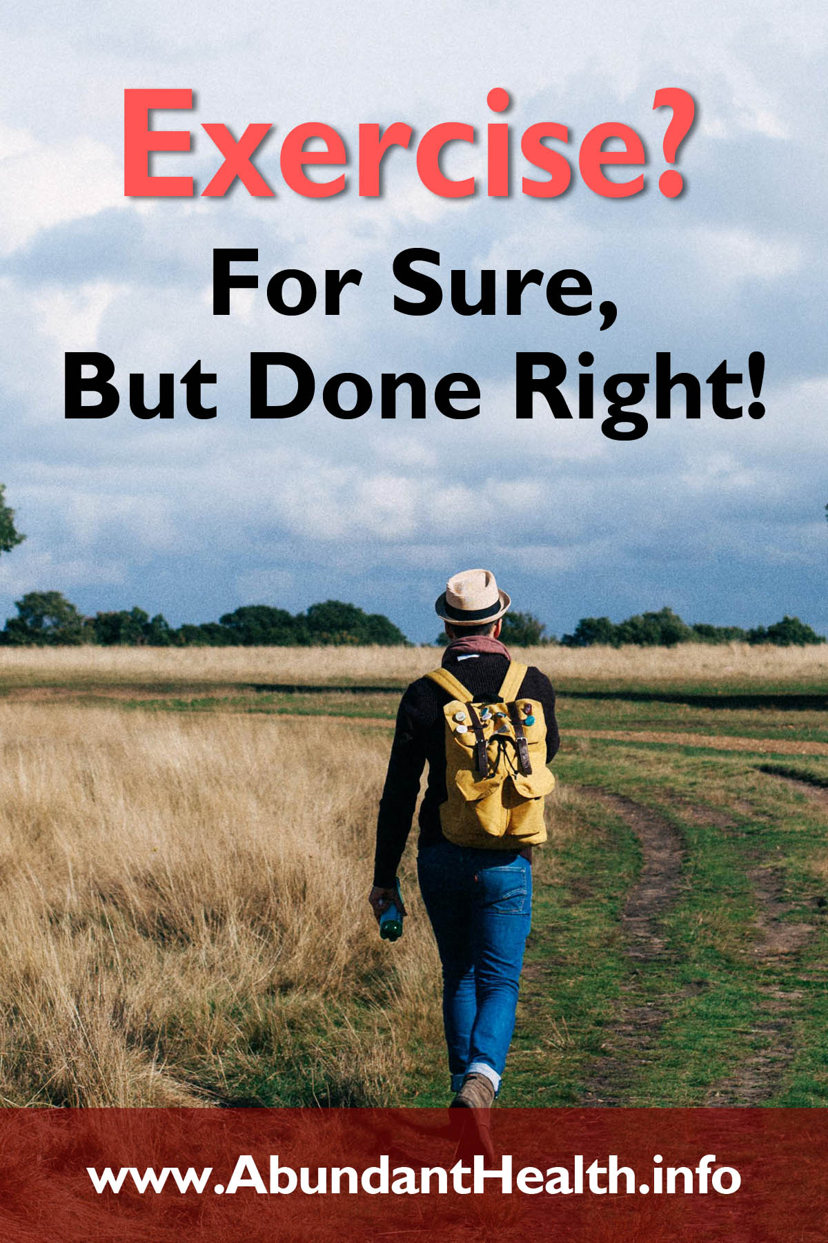 Exercise? For Sure, But Done Right!