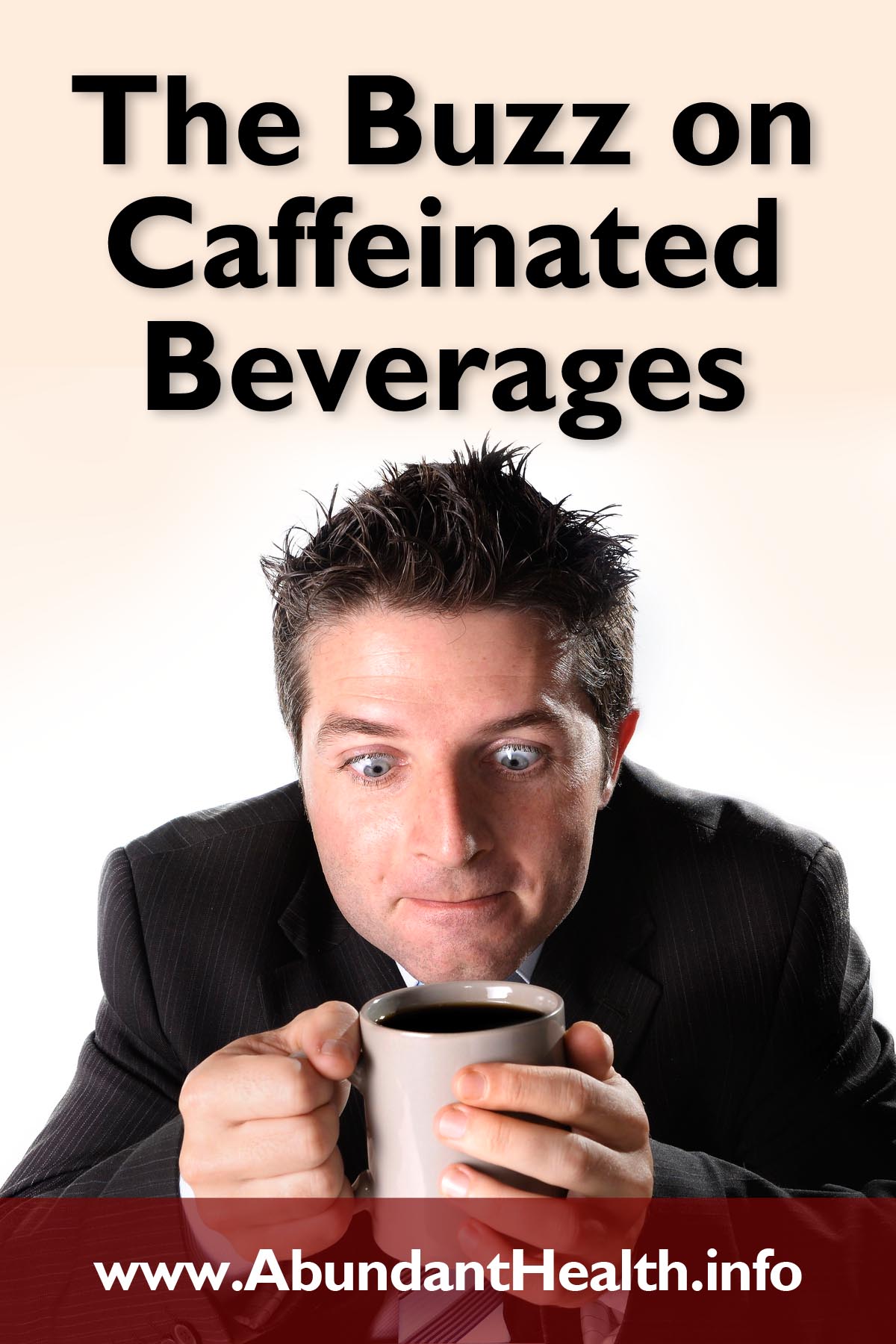 The Buzz on Caffeinated Beverages