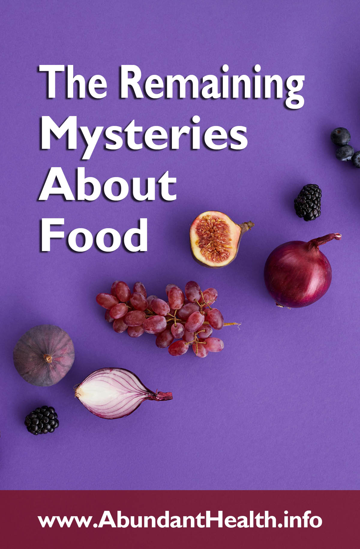 The Remaining Mysteries About Food