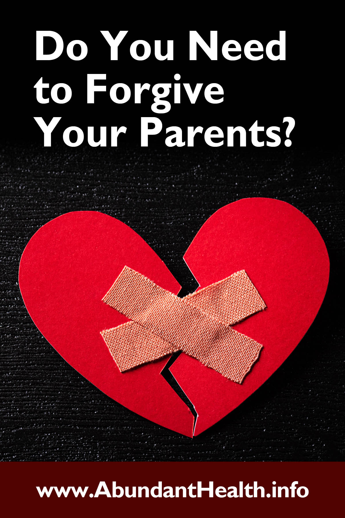 Do You Need to Forgive Your Parents?
