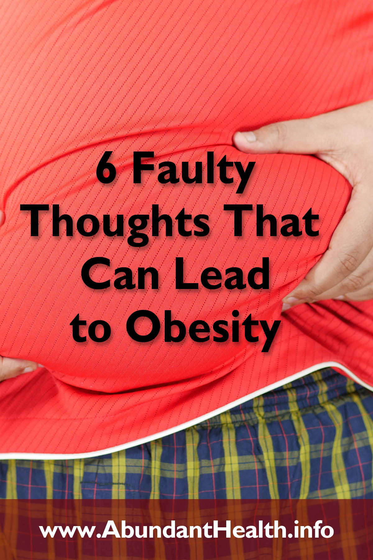 6 Faulty Thoughts That Can Lead to Obesity