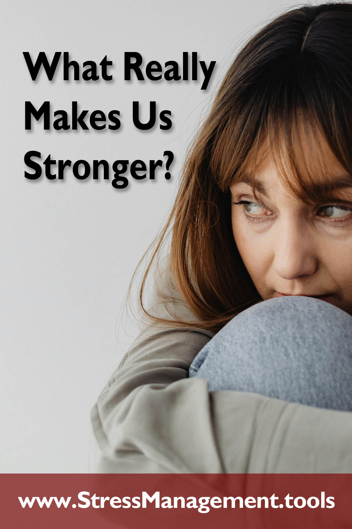 What Really Makes Us Stronger?